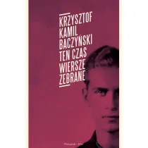 Ten czas. Wiersze zebrane