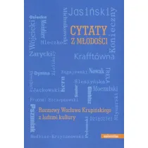 Cytaty z m�odo�ci. Rozmowy Wac�awa Krupi�skiego z lud�mi kultury
