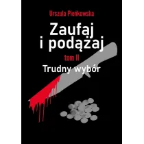 Trudny wyb�r. Zaufaj i pod��aj. Tom 2