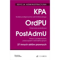 EDYCJA ADMINISTRACYJNA. Kodeks post�powania administracyjnego. Ordynacja podatkowa. Prawo o post�powaniu przed s�dami administracyjnymi. 27 innych akt�w prawnych