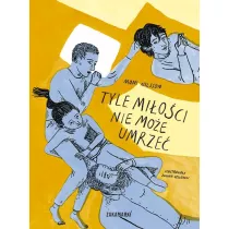 Tyle mioci nie moe umrze