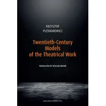 Twentieth-Century Models of the Theatrical Work