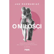 Jak rozmawia� o mi�o�ci. Antyczny przewodnik dla wsp�czesnych kochank�w
