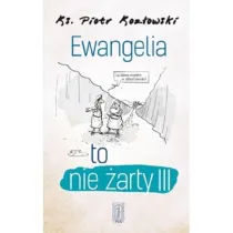Ewangelia to nie �arty III