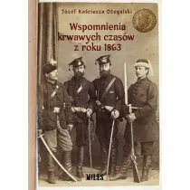 Wspomnienia krwawych czas�w z roku 1863