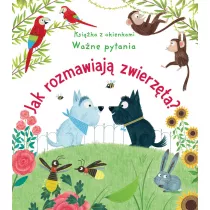 Jak rozmawiaj zwierzta? Ksika z okienkami. Wane pytania