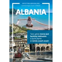 Albania. Tam, gdzie morze jest bardziej niebieskie, a �ycie p�ynie w rytmie avash-avash