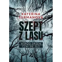 Szept z lasu. W�r�d drzew czai si� z�o