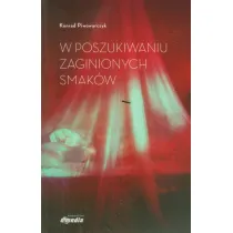 W poszukiwaniu zaginionych smak�w