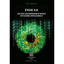 �ycie 3.0. Cz�owiek w erze sztucznej inteligencji