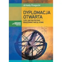 Dyplomacja otwarta, czyli jak skutecznie realizowa� racj� stanu