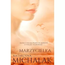 Marzycielka. Trylogia autorska. Tom 3