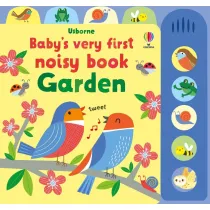 Baby's Very First Noisy Book. Garden wer. angielska