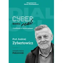 Cyber kontra real. Cywilizacja w techno-pu�apce