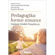 Pedagogika homo amans. Inspiracje, modele..