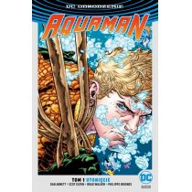 DC Odrodzenie Utonięcie. Aquaman. Tom 1 (edycja limitowana)