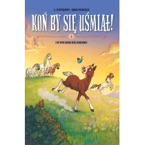 I w sto koni nie dogoni! Ko� by si� u�mia�! Tom 3