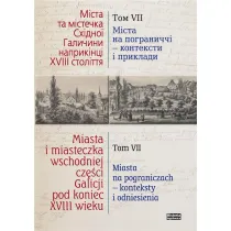 Miasta i miasteczka wsch. cze�ci Galicji T.7