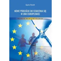 Nowe podej�cie do starzenia si� w Unii Europejskiej. Przyk�ad rozwi�za� polskich