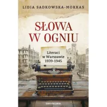 S�owa w ogniu. Literaci w Warszawie 1939-1945