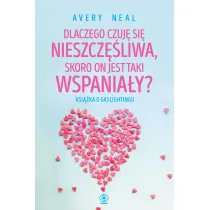 Dlaczego czuj� si� nieszcz�liwa, skoro on jest taki wspania�y? Ksi��ka o gaslightingu