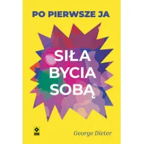 Si�a bycia sob�. Po pierwsze ja