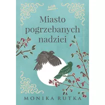 Miasto pogrzebanych nadziei. Trylogia Nadziei. Tom 2