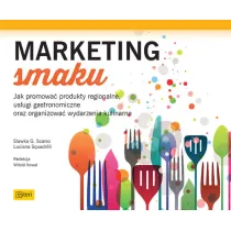Marketing smaku. Jak promowa� produkty regionalne, us�ugi gastronomiczne oraz organizowa� wydarzenia kulinarne