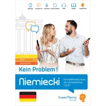 Niemiecki. Kein Problem! Kompleksowy kurs do samodzielnej nauki. Poziom podstawowy A1-A2, �redni B1-B2 i zaawansowany C1