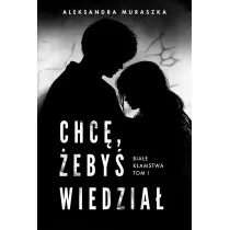 Chc, eby wiedzia. Biae kamstwa. Tom 1