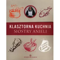 Klasztorna kuchnia siostry anieli