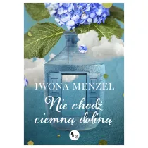 Nie chod� ciemn� dolin�