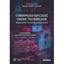 Cyberprzest�pczo�� i nowe technologie. Wsp�czesne wyzwania nauk prawnych