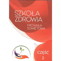 Szkoa Zdrowia Michaia Sowietowa. Cz 2