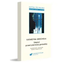Katarzyna Grochola: Zd��y� przed pierwsz� gwiazdk�. Czytaj po polsku. Tom 9