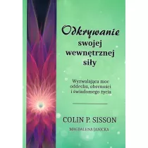 Odkrywanie swojej wewntrznej siy. Wyzwalajca moc oddechu, obecnoci i wiadomego ycia