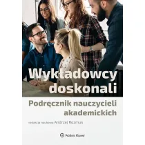 Wyk�adowcy doskonali. Podr�cznik nauczycieli akademickich