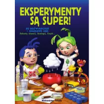 Eksperymenty s super! Sekrety chemii, biologii, fizyki...