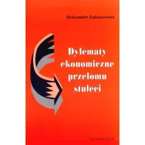 Dylematy ekonomiczne prze�omu stuleci