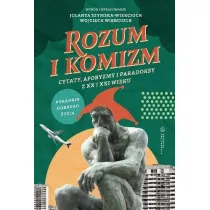 Rozum i komizm. Cytaty, aforyzmy i paradoksy z XX i XXI wieku