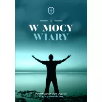 W mocy wiary 1. Podrcznik. Szkoa branowa I stopnia