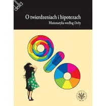 O twierdzeniach i hipotezach. Matematyka wed�ug Delty