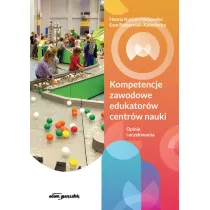 Kompetencje zawodowe edukator�w centr�w nauki