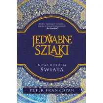 Jedwabne szlaki. Nowa historia �wiata
