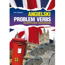 Angielski. Problem Verbs. K�opotliwe czasowniki. Wyd. II