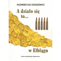 A dzia�o si� to... w Elbl�gu