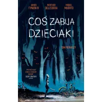 Co� zabija dzieciaki. Tom 1