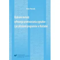 Wybrane metody cyfrowego przetwarzania sygna��w z przyk�adami program�w w Matlabie