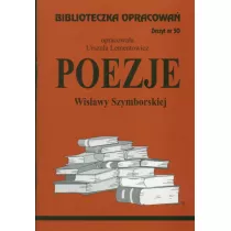 Poezje Wisawy Szymborskiej. Biblioteczka opracowa. Zeszyt nr 50
