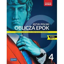 Oblicza epok 4. J�zyk polski. Podr�cznik. Klasa 4. Liceum i technikum. Zakres podstawowy i rozszerzony